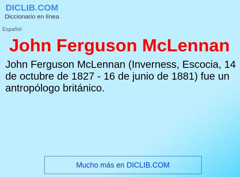 Qu'est-ce que John Ferguson McLennan - définition