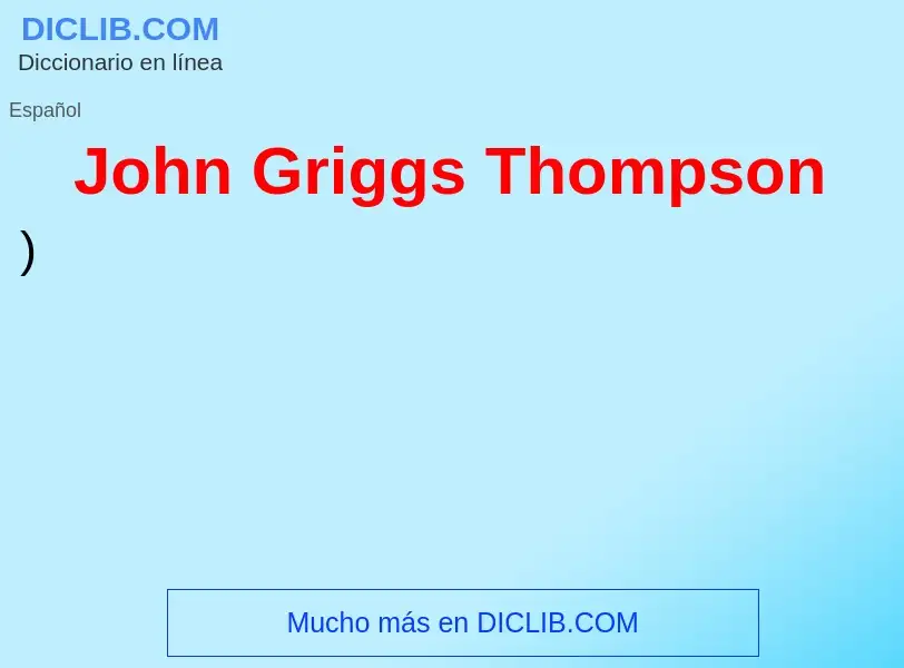 Τι είναι John Griggs Thompson - ορισμός