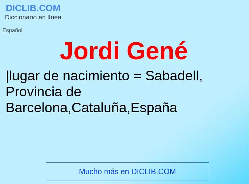 What is Jordi Gené - definition