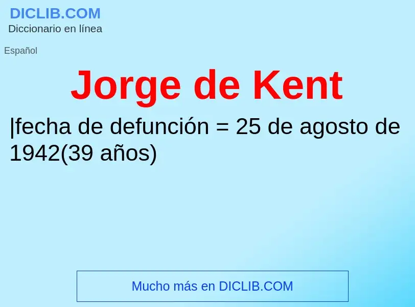 What is Jorge de Kent - definition