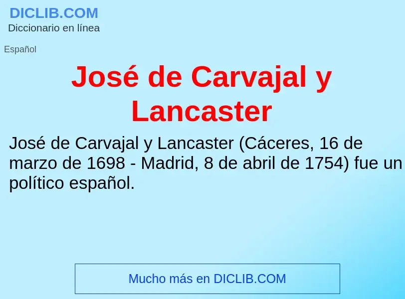 ¿Qué es José de Carvajal y Lancaster? - significado y definición