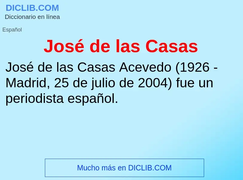 ¿Qué es José de las Casas? - significado y definición