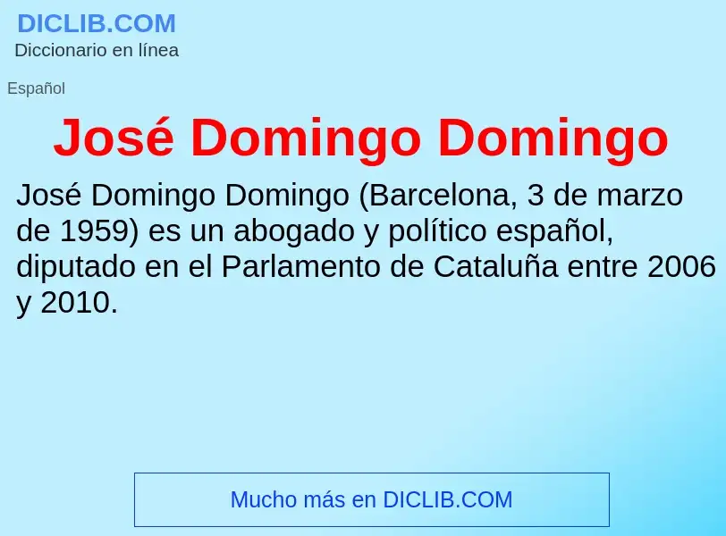 Che cos'è José Domingo Domingo - definizione