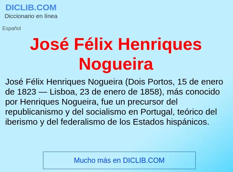 Τι είναι José Félix Henriques Nogueira - ορισμός