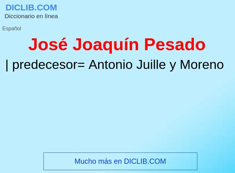 Qu'est-ce que José Joaquín Pesado - définition