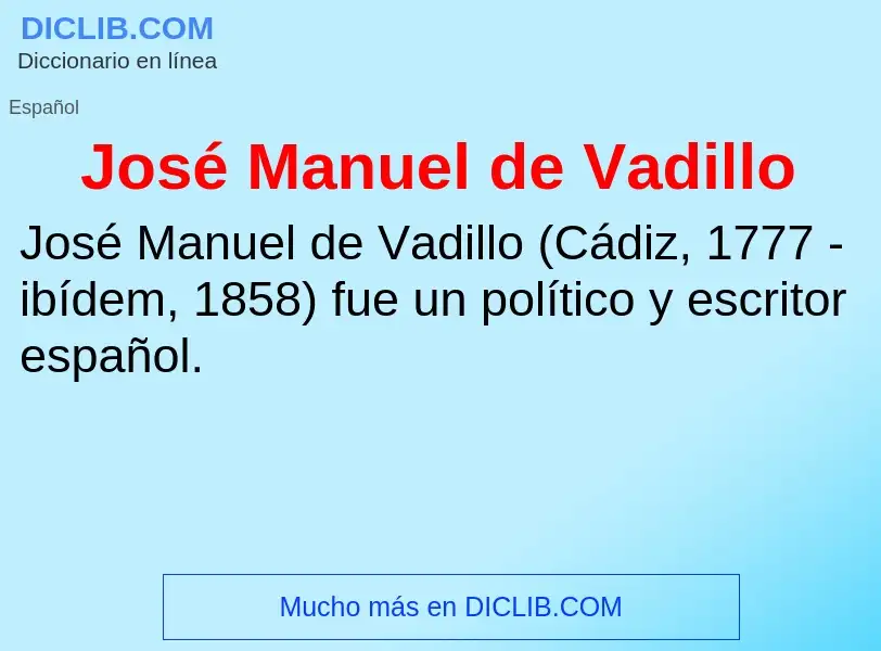 What is José Manuel de Vadillo - meaning and definition