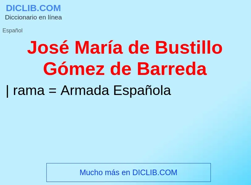 Что такое José María de Bustillo Gómez de Barreda - определение