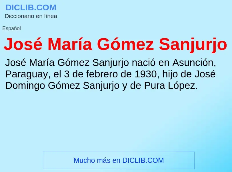 ¿Qué es José María Gómez Sanjurjo? - significado y definición