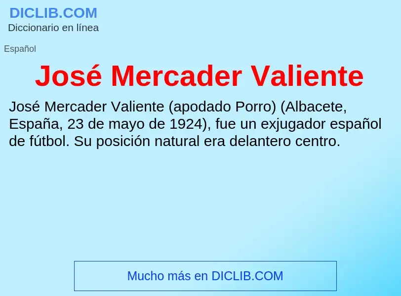 Wat is José Mercader Valiente - definition