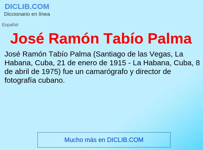 Что такое José Ramón Tabío Palma - определение