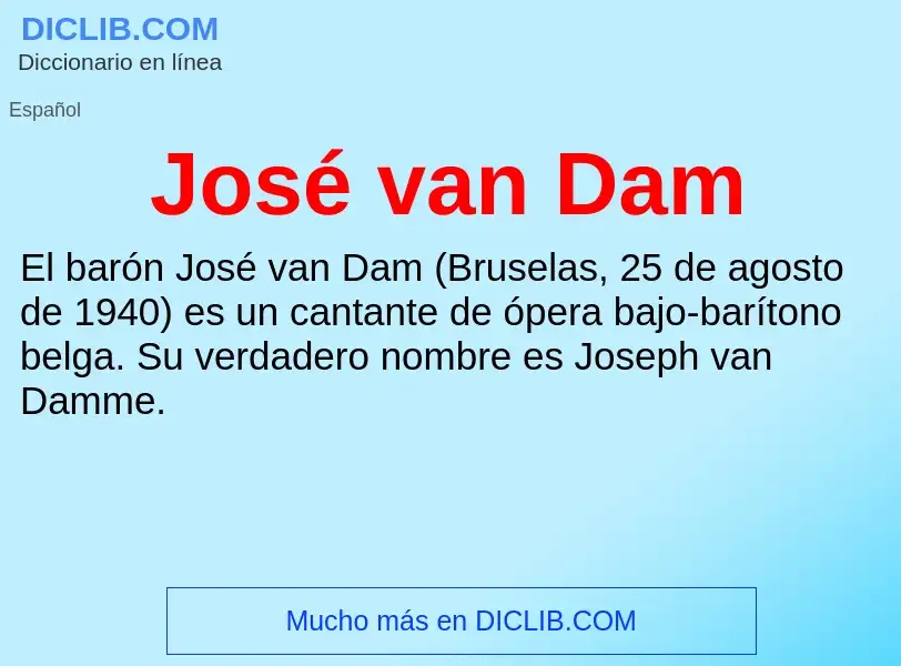 Wat is José van Dam - definition