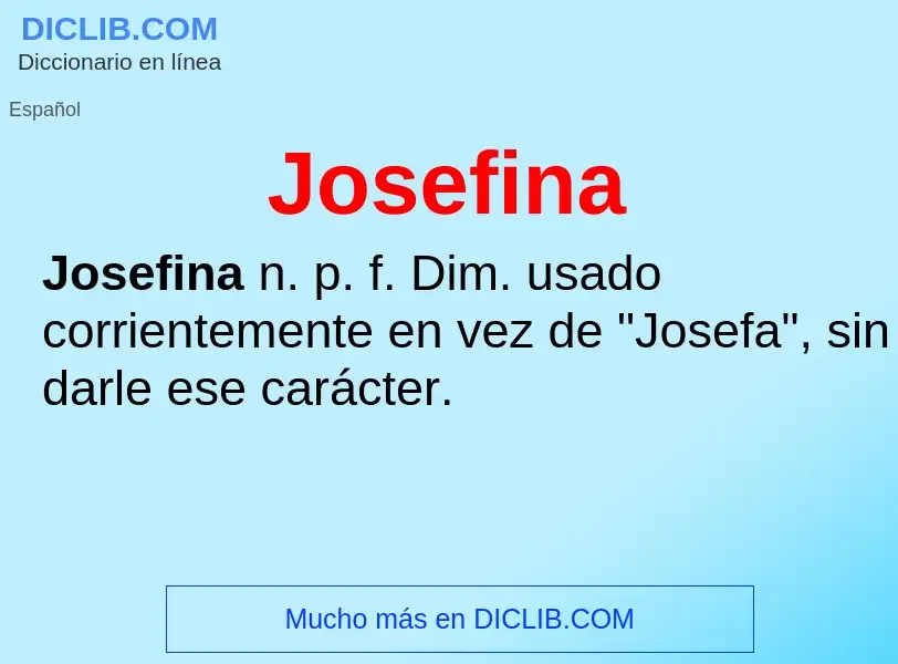 ¿Qué es Josefina? - significado y definición