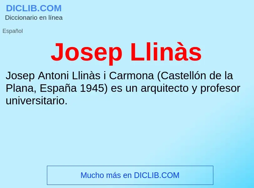 ¿Qué es Josep Llinàs? - significado y definición