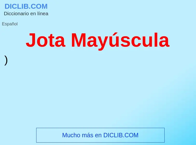 Wat is Jota Mayúscula - definition