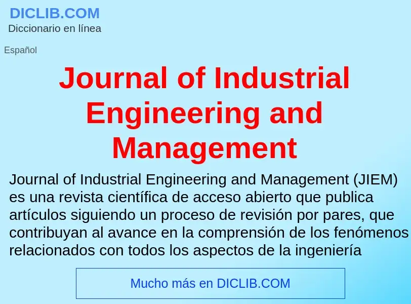 ¿Qué es Journal of Industrial Engineering and Management? - significado y definición