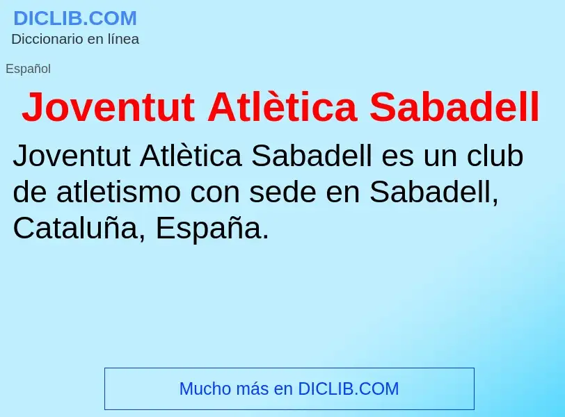 ¿Qué es Joventut Atlètica Sabadell? - significado y definición