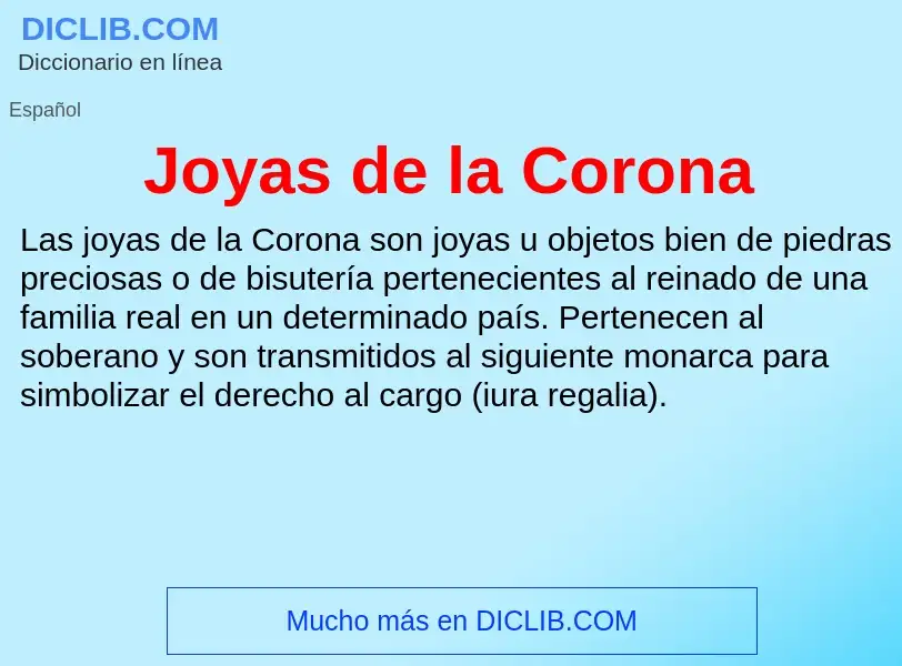 O que é Joyas de la Corona - definição, significado, conceito