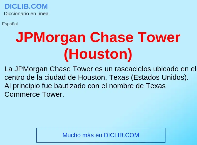 O que é JPMorgan Chase Tower (Houston) - definição, significado, conceito