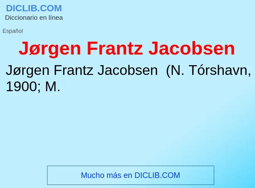 Τι είναι Jørgen Frantz Jacobsen - ορισμός