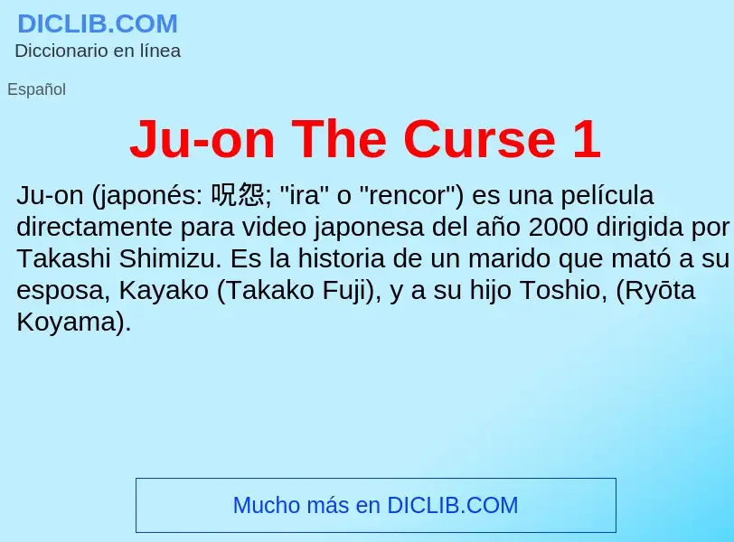 ¿Qué es Ju-on The Curse 1? - significado y definición