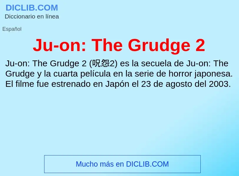 Che cos'è Ju-on: The Grudge 2 - definizione