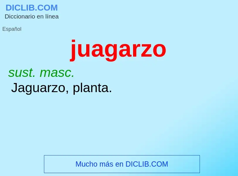 O que é juagarzo - definição, significado, conceito