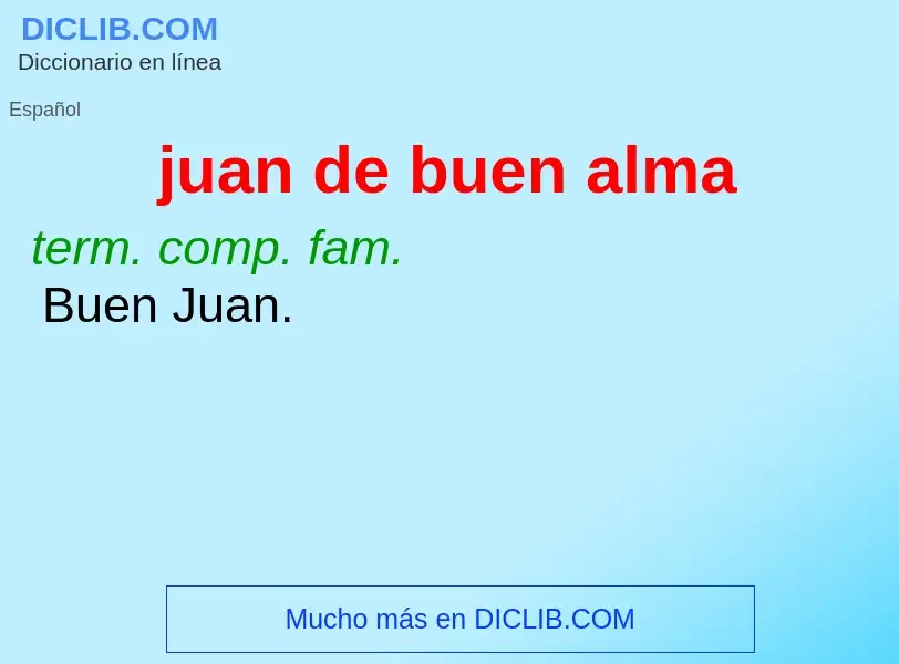 ¿Qué es juan de buen alma? - significado y definición