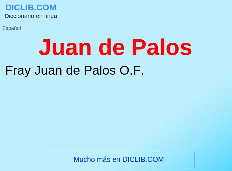 Wat is Juan de Palos - definition