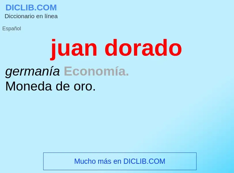 Was ist juan dorado - Definition