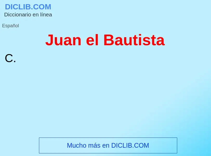 ¿Qué es Juan el Bautista? - significado y definición