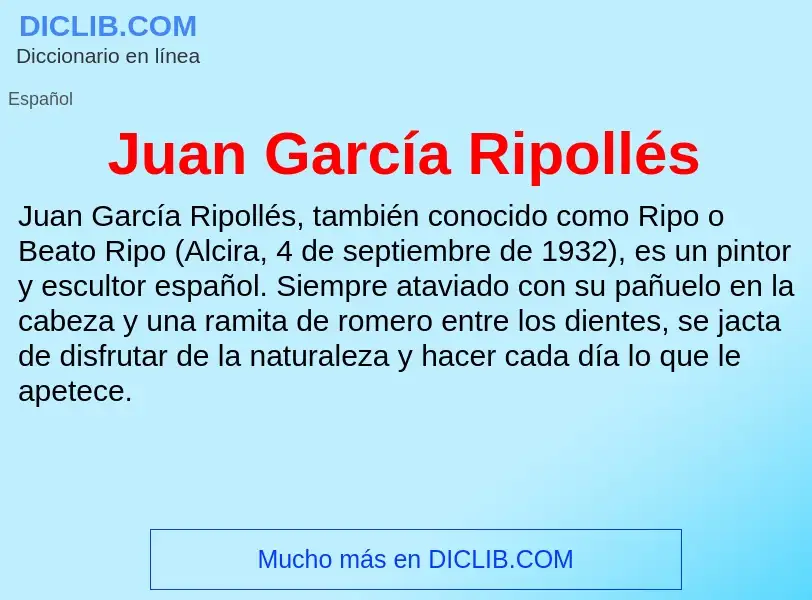 ¿Qué es Juan García Ripollés? - significado y definición