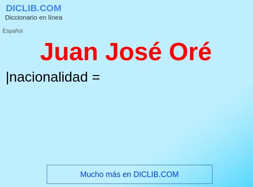 Qu'est-ce que Juan José Oré - définition