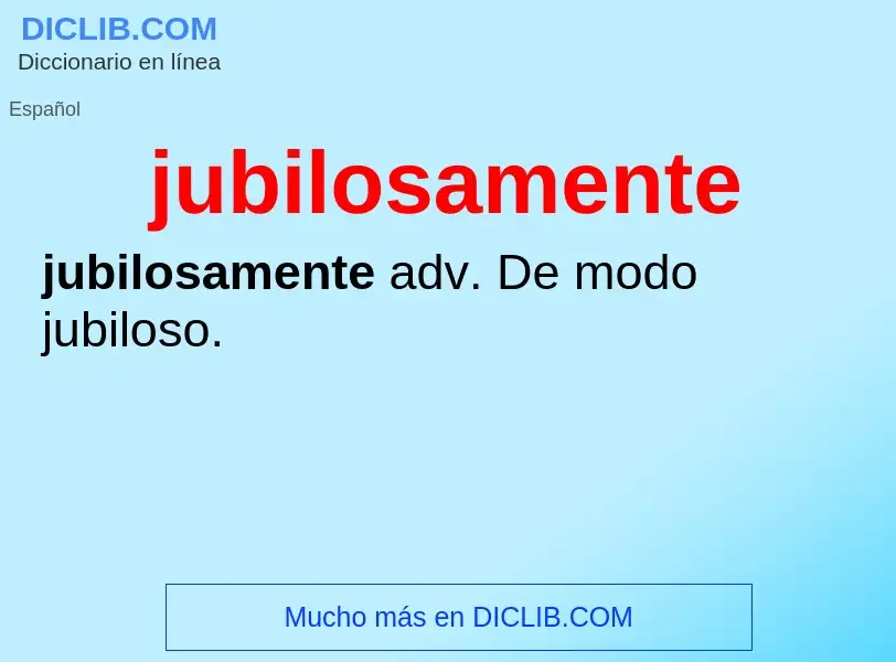 ¿Qué es jubilosamente? - significado y definición