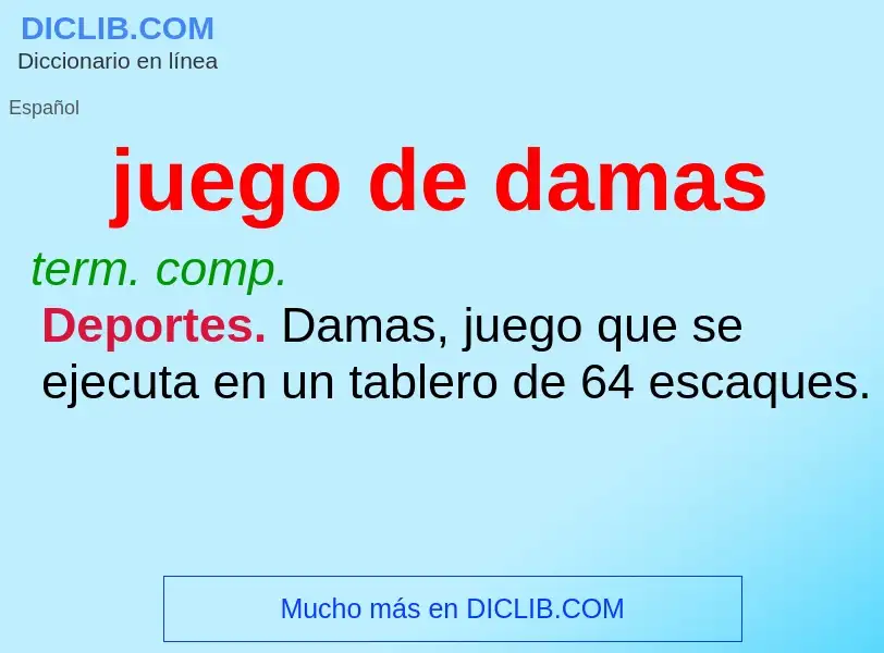 What is juego de damas - meaning and definition