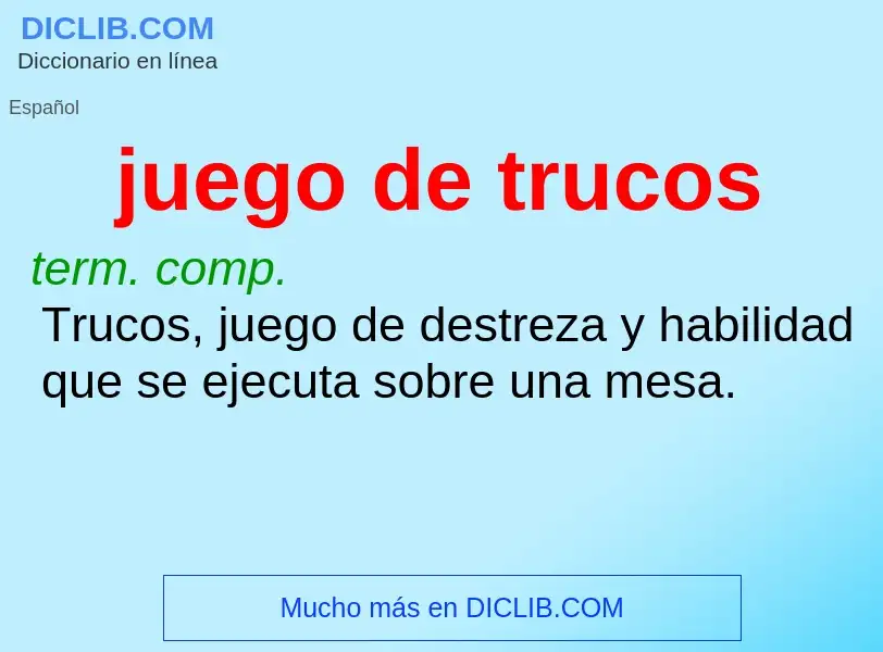 What is juego de trucos - meaning and definition