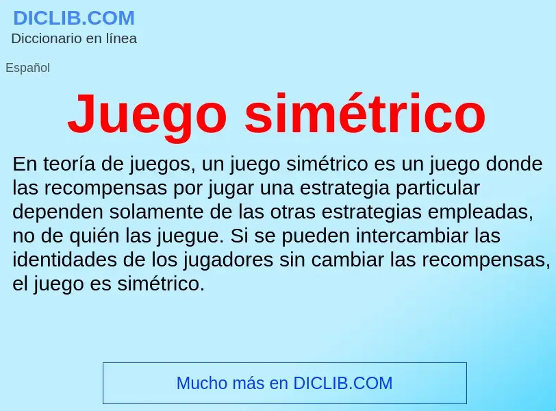 What is Juego simétrico - meaning and definition