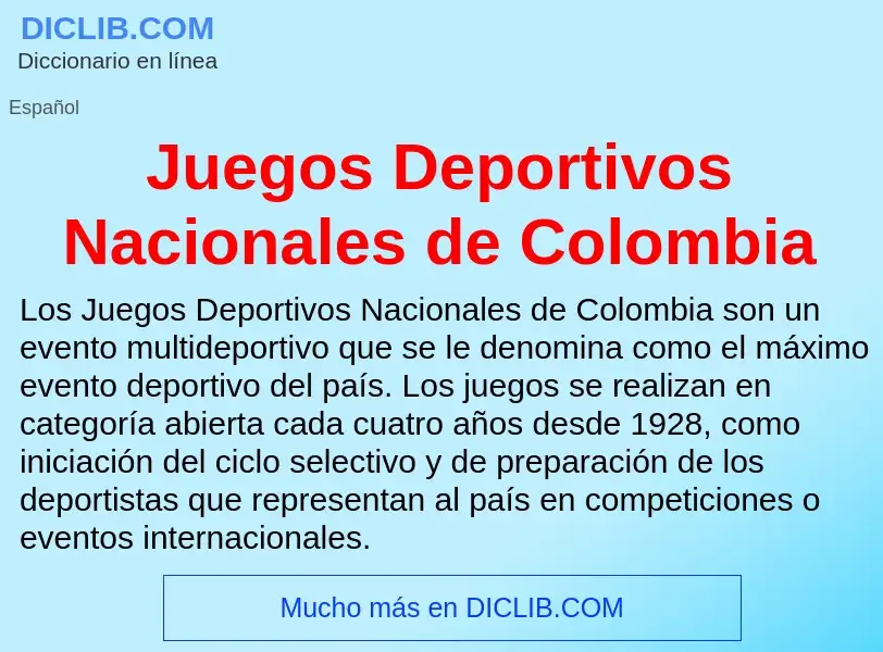 O que é Juegos Deportivos Nacionales de Colombia - definição, significado, conceito