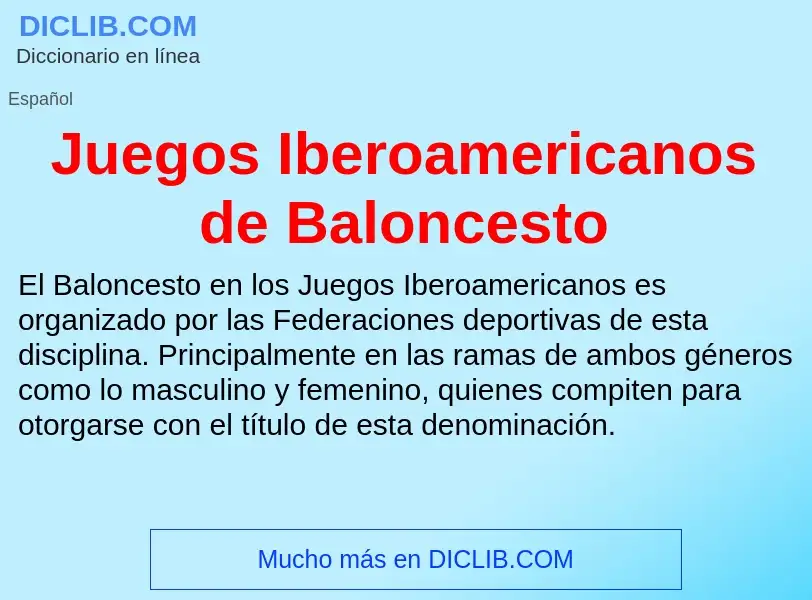 Was ist Juegos Iberoamericanos de Baloncesto - Definition