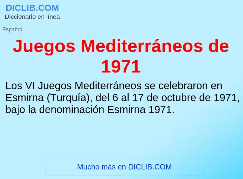 O que é Juegos Mediterráneos de 1971 - definição, significado, conceito