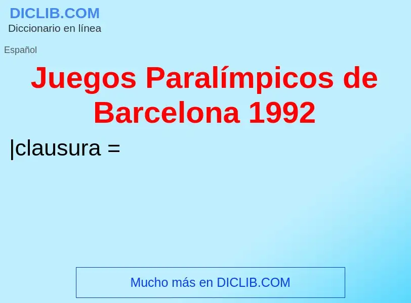 Wat is Juegos Paralímpicos de Barcelona 1992 - definition