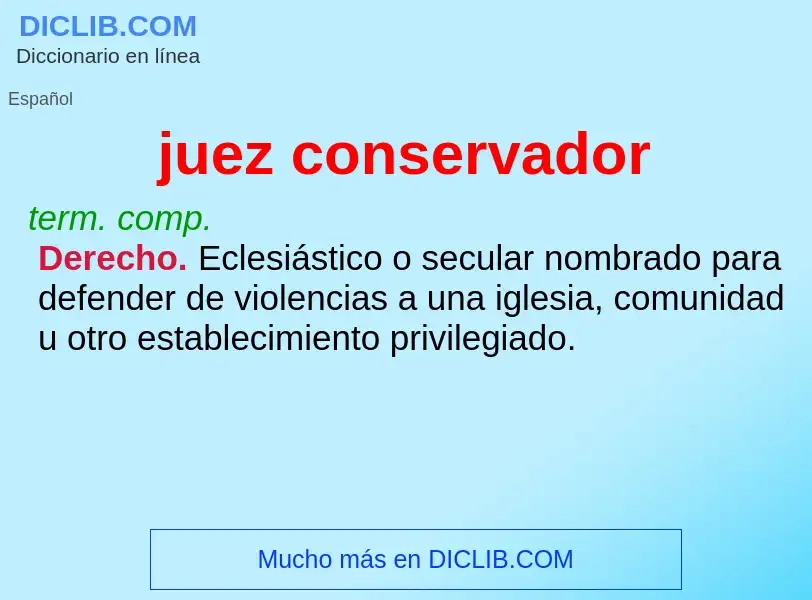 O que é juez conservador - definição, significado, conceito