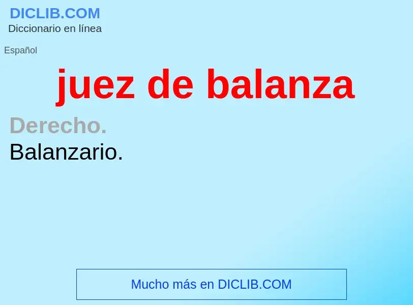 ¿Qué es juez de balanza? - significado y definición