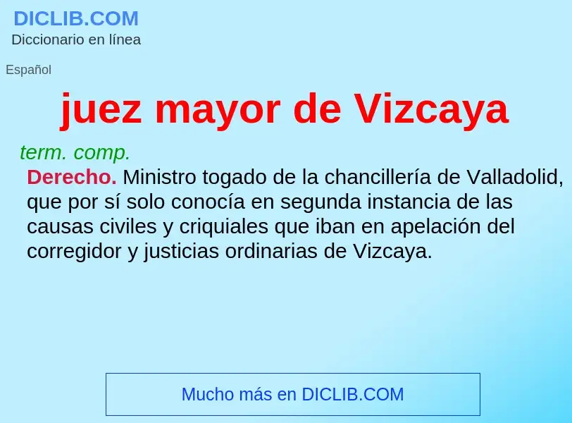 ¿Qué es juez mayor de Vizcaya? - significado y definición