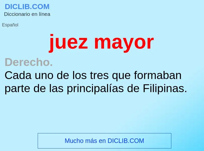 ¿Qué es juez mayor? - significado y definición