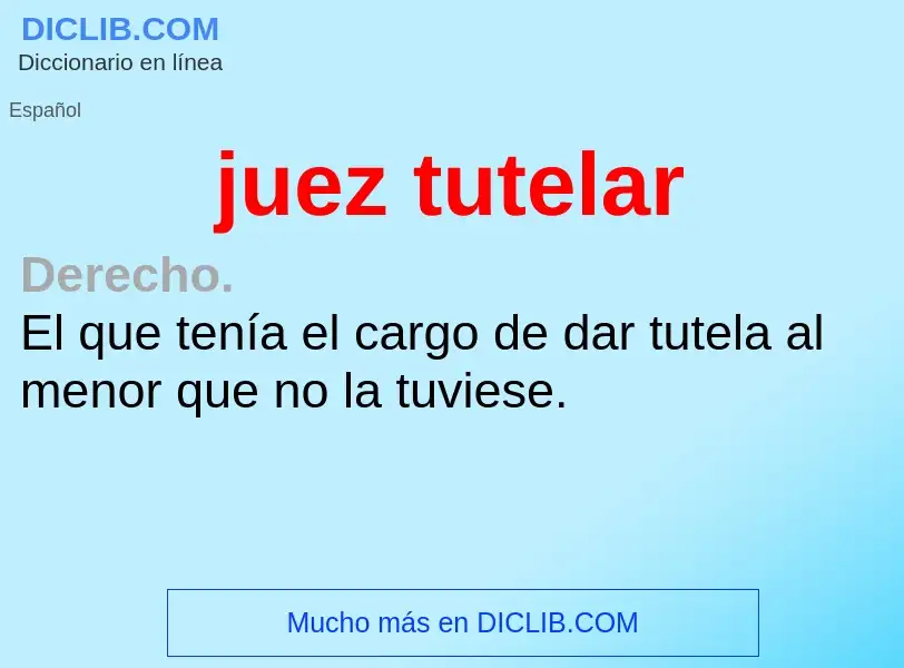 ¿Qué es juez tutelar? - significado y definición