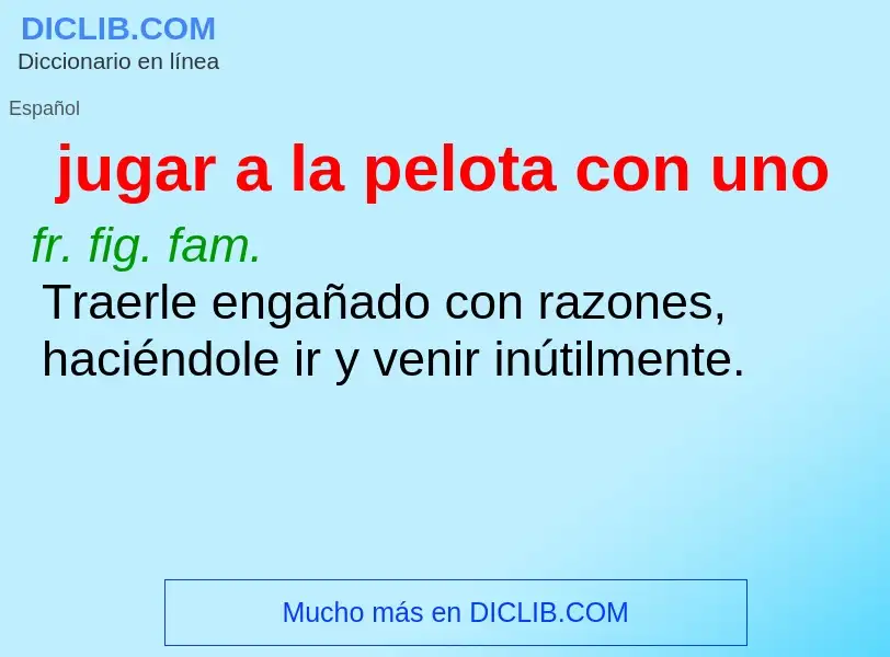 Wat is jugar a la pelota con uno - definition