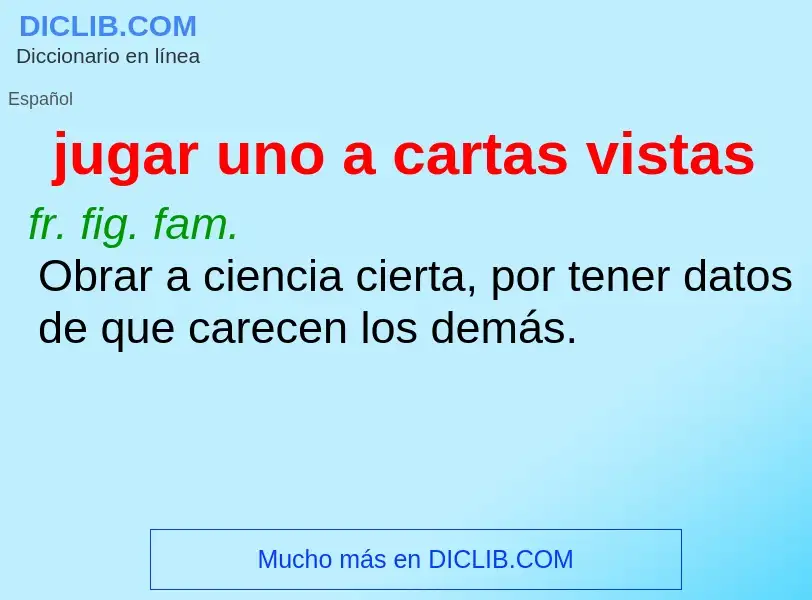 ¿Qué es jugar uno a cartas vistas? - significado y definición