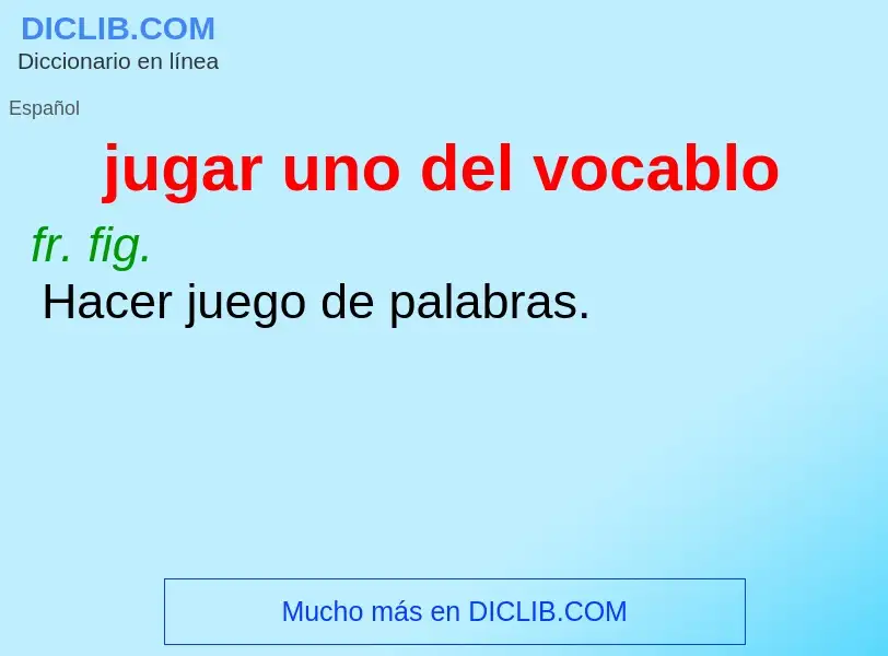 What is jugar uno del vocablo - meaning and definition