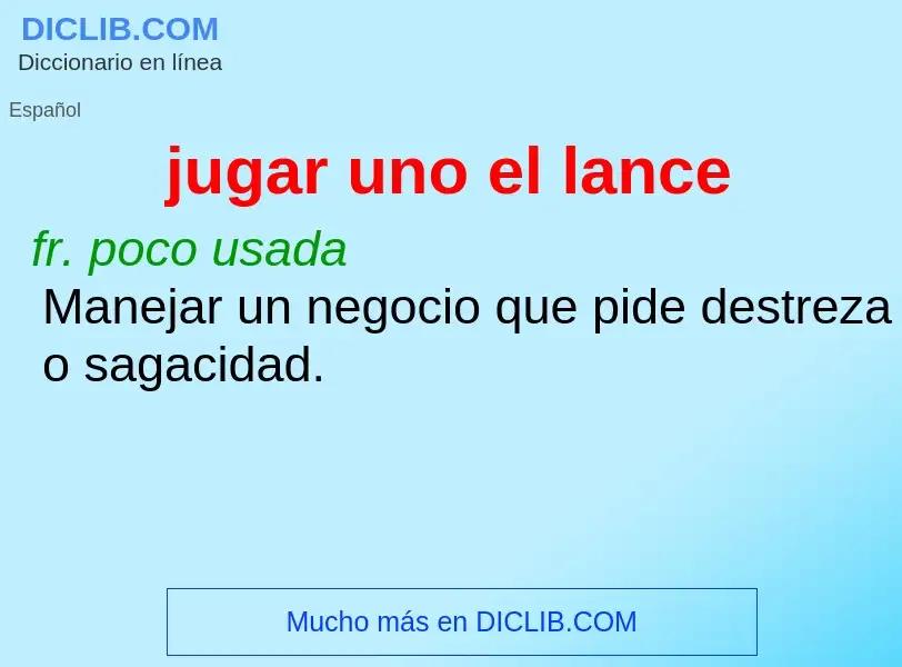 O que é jugar uno el lance - definição, significado, conceito