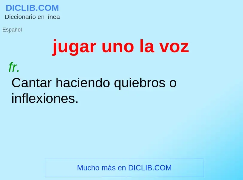 O que é jugar uno la voz - definição, significado, conceito